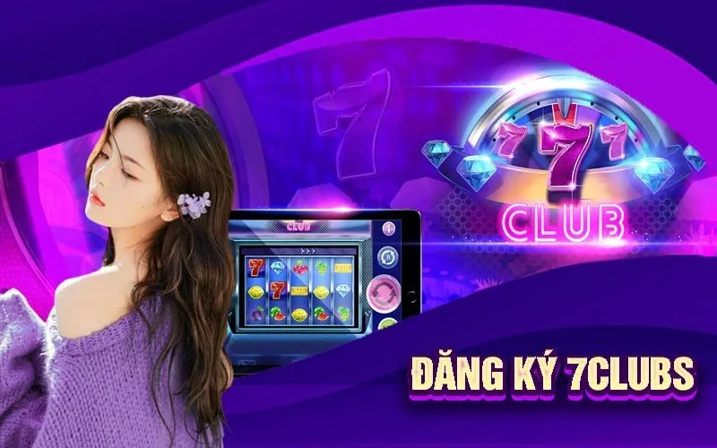 Loạt thao tác cơ bản để trải nghiệm 7Club tốt nhất